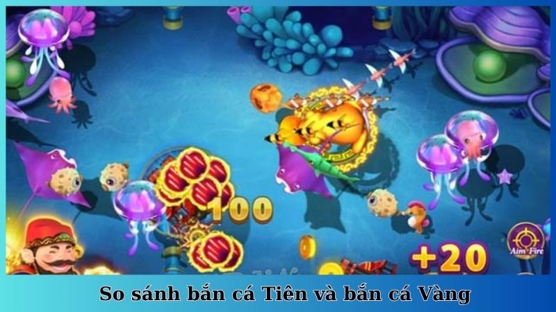 So sánh bắn cá Tiên và bắn cá Vàng