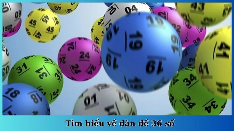 Tìm hiểu về dàn đề 36 số