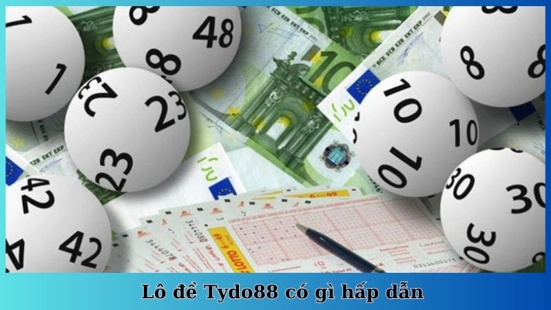 Lô đề Tydo88 có gì hấp dẫn