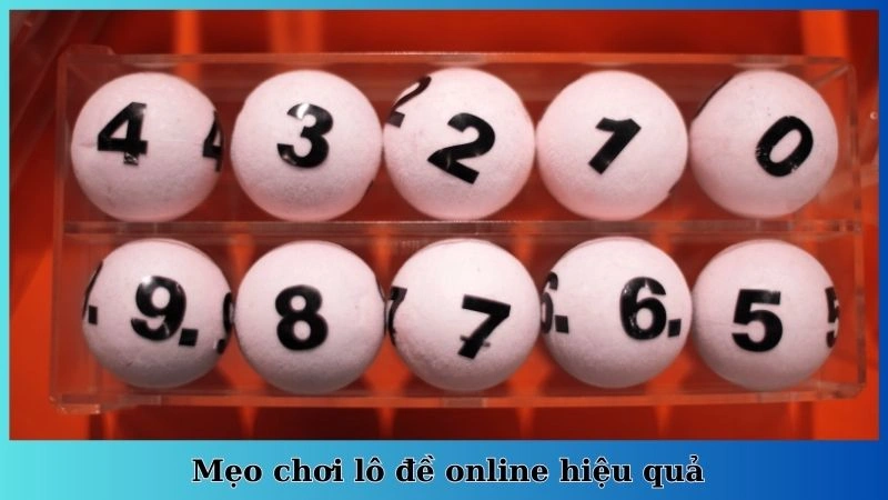 Mẹo chơi lô đề online hiệu quả
