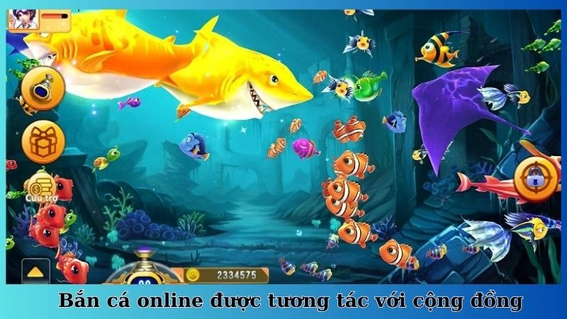 Bắn cá online được tương tác với cộng đồng