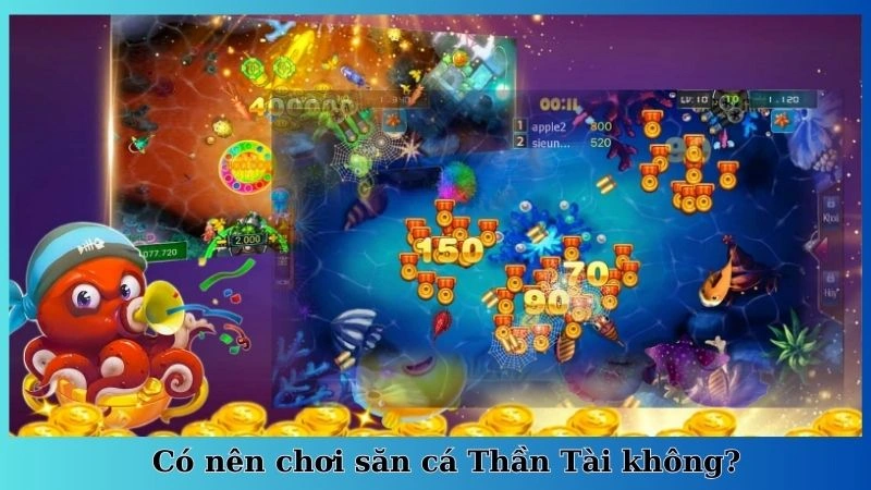 Có nên chơi săn cá Thần Tài không?